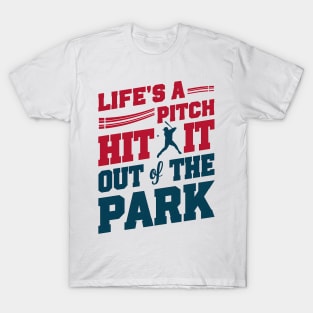 Baseball life's a pitch hit it out of the park T-Shirt